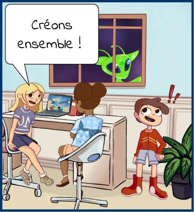 Une case de BD : Une fille blonde en t-shirt et jupe parle à deux autres enfants dans une pièce avec un ordinateur, un arbre et une fenêtre par où s'immisce un extraterrestre vert. La fille dit «Créons ensemble !»